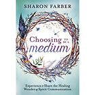 Choosing to be a Medium (häftad, eng)