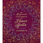 The Hedgewitch's Little Book of Flower Spells (inbunden, eng)