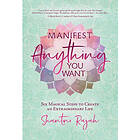 Manifest Anything You Want (häftad, eng)
