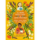 The Young Witch’s Guide to Living Magically (inbunden, eng)