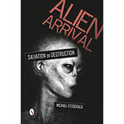 Alien Arrival : Salvation or Destruction (häftad, eng)