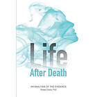 Life after death an analysis of the evidence (häftad, eng)