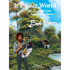 It's Your World: Creating Calm Spaces and Places with Bob Ross (inbunden, eng)