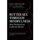 Better Sex Through Mindfulness (häftad, eng)