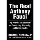 The Real Anthony Fauci (inbunden, eng)