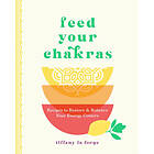 Feed Your Chakras (inbunden, eng)