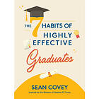 The 7 Habits of Highly Effective Graduates (inbunden, eng)