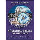 The Ancestral Oracle of the Celts: Call on Your Ancestors for Guidance,Help and Healing