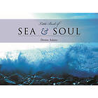 The Little Book of Sea & Soul (inbunden, eng)