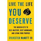 Live the Life You Deserve (häftad eng)