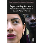 Experiencing Accents: A Knight-Thompson Speechwork Guide for Acting in Accent (häftad, eng)