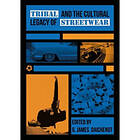 Tribal and the Cultural Legacy of Streetwear (häftad, eng)