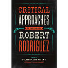 Critical Approaches to the Films of Robert Rodriguez (häftad, eng)