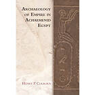 Archaeology of Empire in Achaemenid Egypt (häftad, eng)