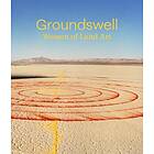 Groundswell: Women of Land Art (inbunden, eng)