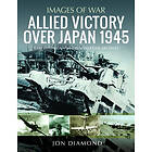 Allied Victory Over Japan 1945 (häftad, eng)