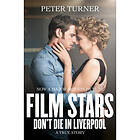 Film Stars Don't Die in Liverpool (häftad, eng)