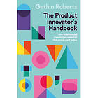 The Product Innovator's Handbook (häftad, eng)