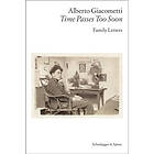 Alberto Giacometti—Time Passes Too Soon (häftad, eng)