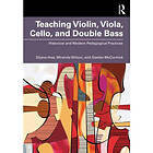 Teaching Violin, Viola, Cello, and Double Bass (häftad, eng)