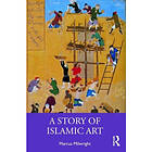 A Story of Islamic Art (häftad, eng)