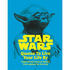 Star Wars Quotes To Live Your Life By (inbunden, eng)