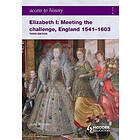 Access to History: Elizabeth I Meeting the Challenge:England 1541-1603 (häftad, eng)