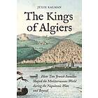 The Kings of Algiers (inbunden, eng)