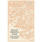 Atlas of Forgotten Places (häftad, eng)