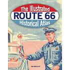 The Illustrated Route 66 Historical Atlas (häftad, eng)