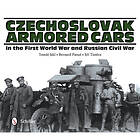 Czechoslovak Armored Cars In The First World War And Russian (inbunden, eng)