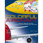 Colorful aircraft unique paint schemes on the worlds passenger airliners (inbunden, eng)