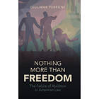 Nothing More than Freedom (inbunden, eng)