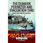 The Dunkirk Perimeter and Evacuation 1940 (häftad, eng)