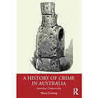 A History of Crime in Australia (häftad, eng)