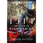 1314: The Year of Bannockburn (inbunden, eng)