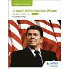 Access to History: In search of the American Dream: the USA, c1917–96 for Edexce