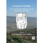 In Pursuit of Visibility: Essays in Archaeology, Ethnography, and Text in Honor of Beth Alpert Nakhai (häftad, eng)