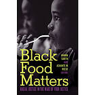 Black Food Matters (häftad, eng)