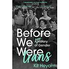 Before We Were Trans (häftad, eng)