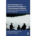 The Evolution of a Relational Paradigm in Transactional Analysis (häftad, eng)