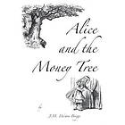 Alice and the Money Tree (inbunden, eng)