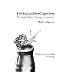 The Snail and the Ginger Beer (inbunden, eng)