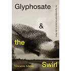 Glyphosate and the Swirl (häftad, eng)
