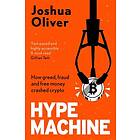 Hype Machine: How Greed, Fraud and Free Money Crashed Crypto (häftad, eng)