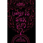 Why Is Sex Fun? (häftad, eng)