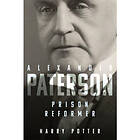 Alexander Paterson: Prison Reformer (inbunden, eng)