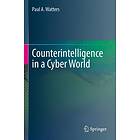 Counterintelligence in a Cyber World (häftad, eng)