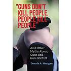 "Guns Don't Kill People, People Kill People" (häftad, eng)