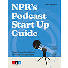 NPR's Podcast Start Up Guide (häftad, eng)